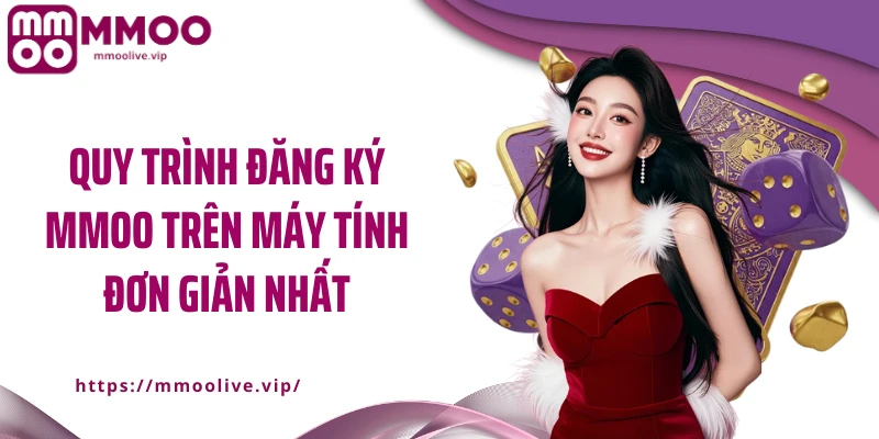 Quy trình đăng ký MMOO trên máy tính đơn giản nhất